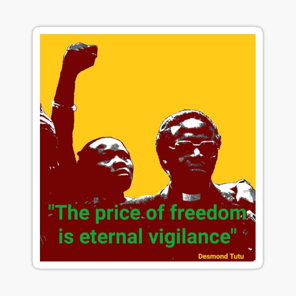 Artikel-Vorschau von Desmond Tutu quote - "The price of freedom is eternal vigilance", designt und verkauft von Tony Cisse.