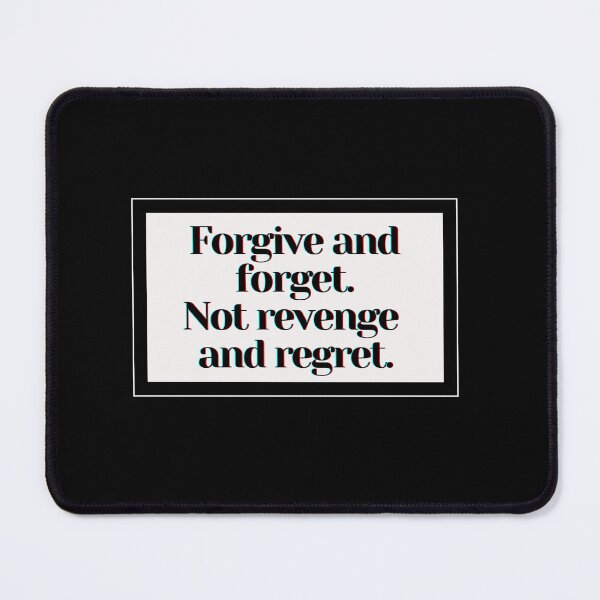 Item preview, Forgive and forget. Not revenge and regret. designed and sold by PostiveText.
