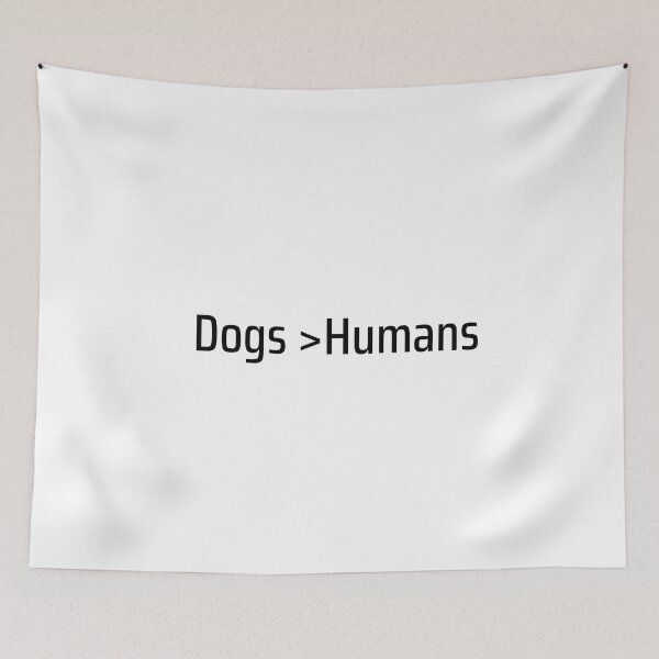 Item preview, Dogs > Humans - Cool quote quote design  designed and sold by Doggymadness.