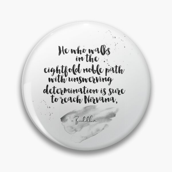 Item preview, He Who Walks In The Eightfold Noble Path With Unswerving Determination Is Sure To Reach Nirvana - Quotes From Buddha On Life designed and sold by Buddhaport.