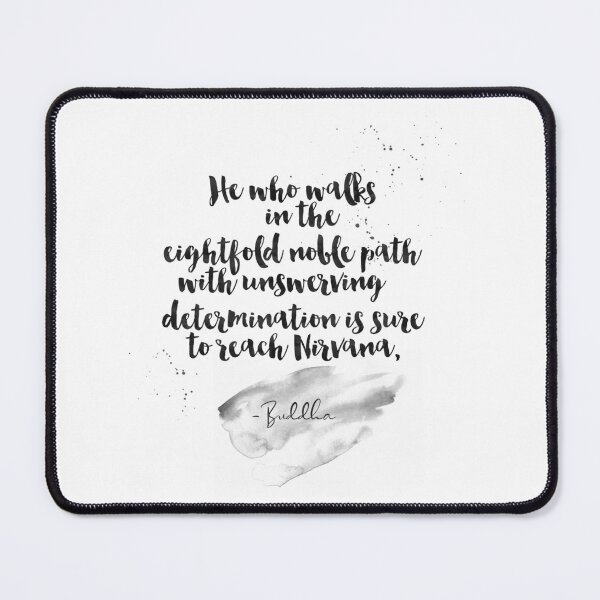 Item preview, He Who Walks In The Eightfold Noble Path With Unswerving Determination Is Sure To Reach Nirvana - Quotes From Buddha On Life designed and sold by Buddhaport.