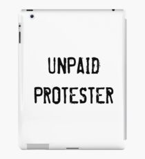 Unpaid Protester iPad Case/Skin