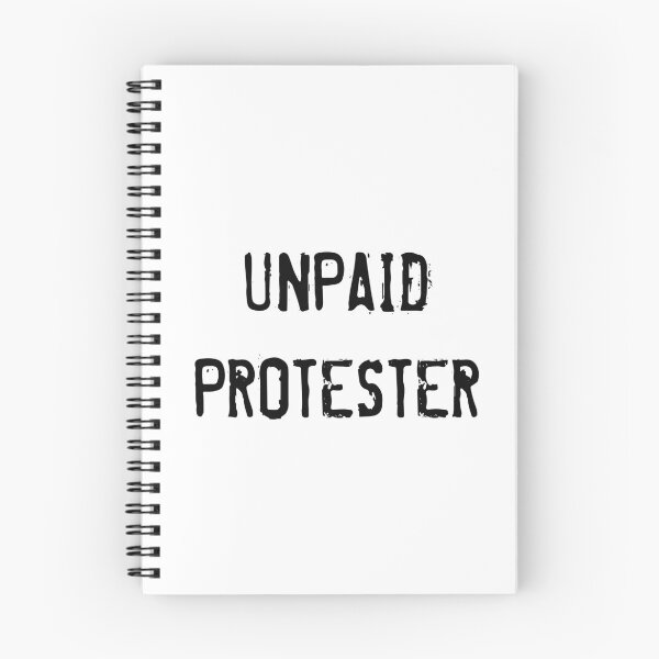 Item preview, Unpaid Protester designed and sold by CreativeStrike.