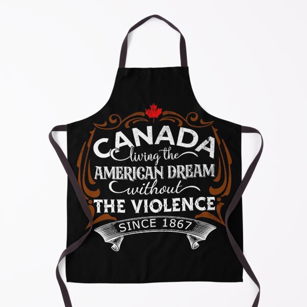 Item preview, Canada Living The American Dream Without The Violence Since 1867 designed and sold by DsignTByMason.