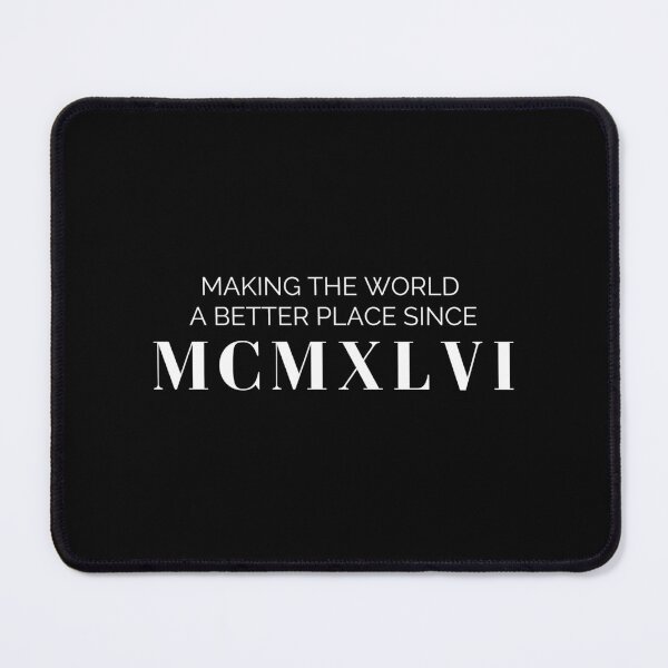 Item preview, Making the world a better place since 1946 (white font) designed and sold by my-wanderlustjo.