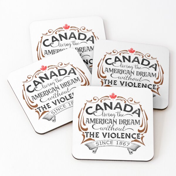 Item preview, Canada Living The American Dream Without The Violence Since 1867 designed and sold by DsignTByMason.