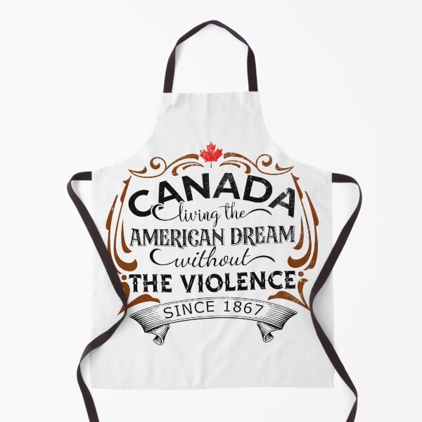 Item preview, Canada Living The American Dream Without The Violence Since 1867 designed and sold by DsignTByMason.