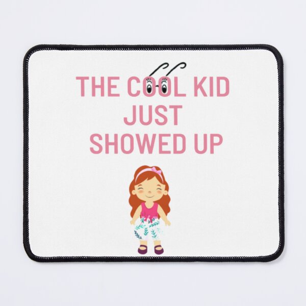 Item preview, the cool kid just showed up designed and sold by nadeesha55.