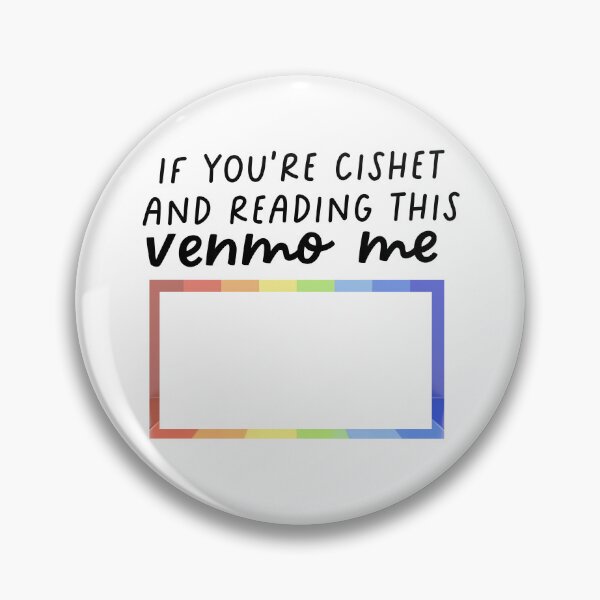 Item preview, if youre cishet and reading this venmo me designed and sold by goblinbabe.