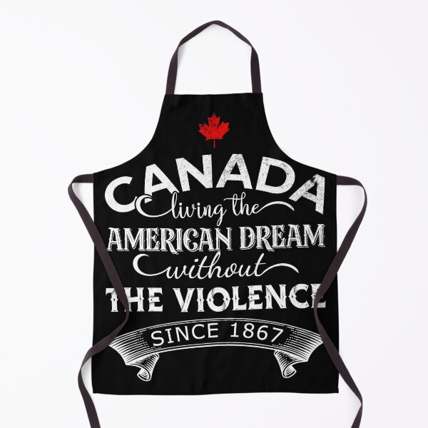 Item preview, Canada Living The American Dream Without The Violence Since 1867 designed and sold by DsignTByMason.
