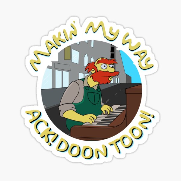 Makin' My Way Ack! Doon Toon! Sticker
