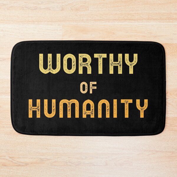 Item preview, Worthy Of Humanity. Human dignity designed and sold by Rebel-Design.