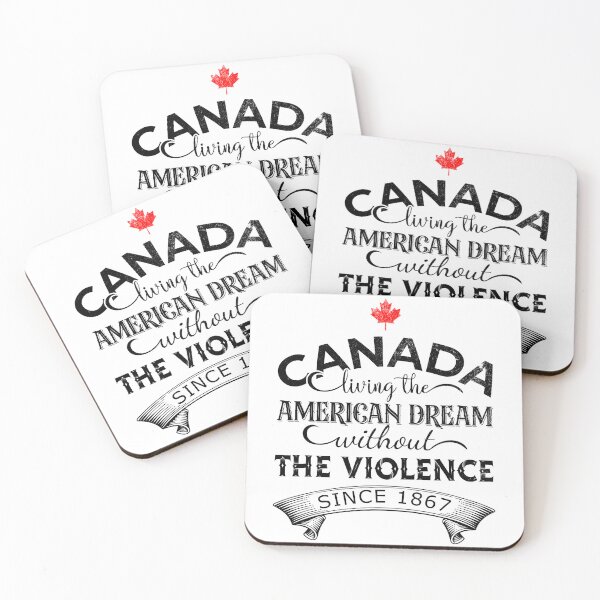 Item preview, Canada Living The American Dream Without The Violence Since 1867 designed and sold by DsignTByMason.