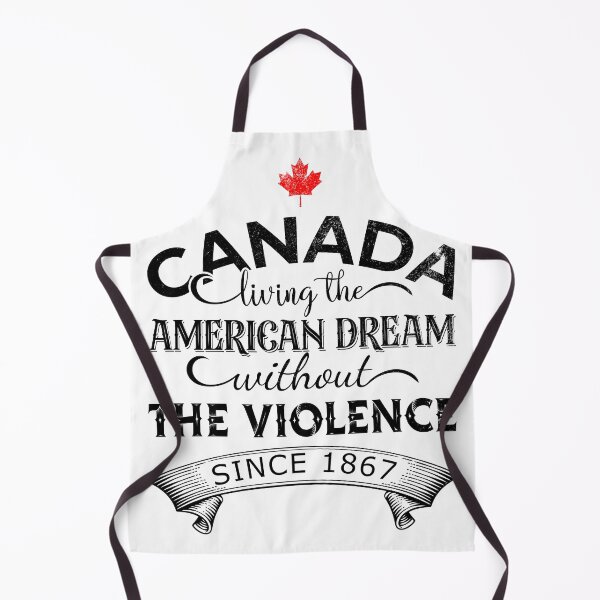 Item preview, Canada Living The American Dream Without The Violence Since 1867 designed and sold by DsignTByMason.