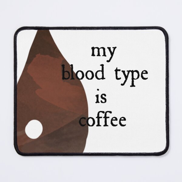Item preview, My Blood Type Is Coffee designed and sold by MagpieMuddles.