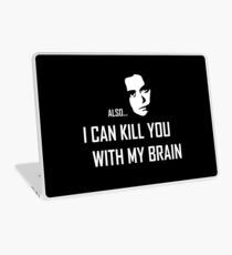I can kill you with my brain Laptop Skin