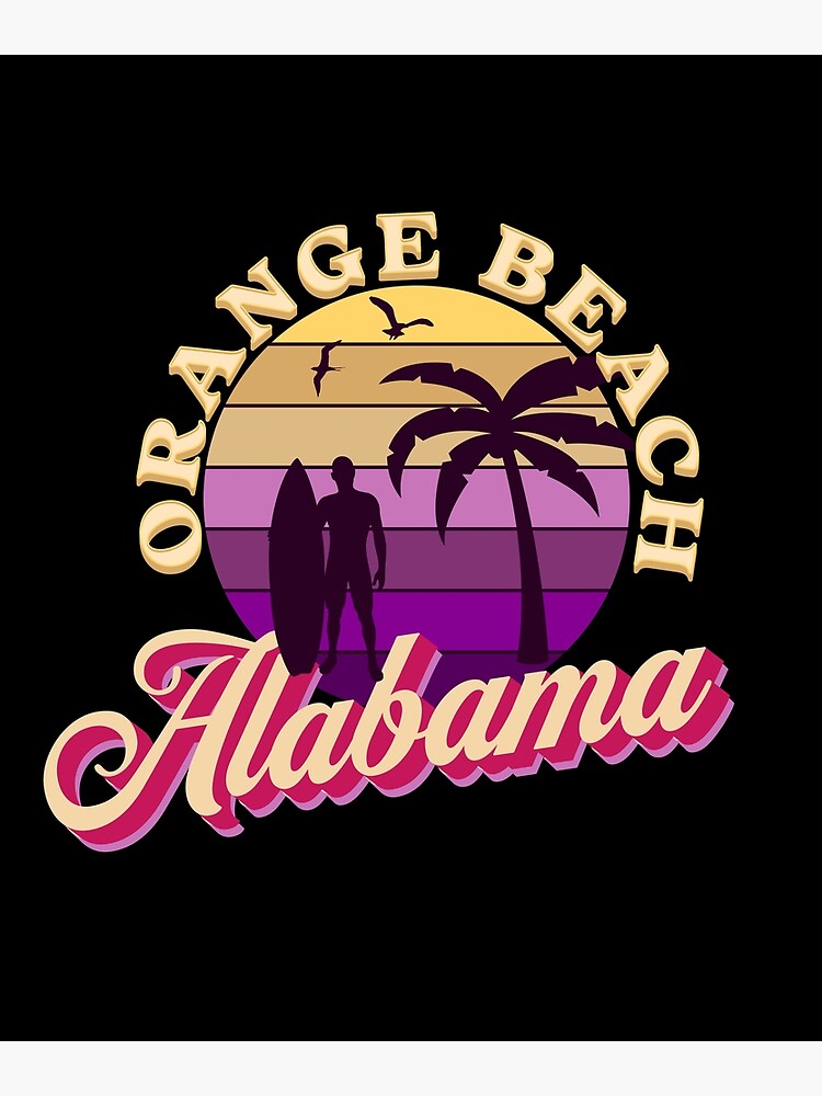 "Orange Beach Alabama" Poster for Sale by Oldroadie Redbubble
