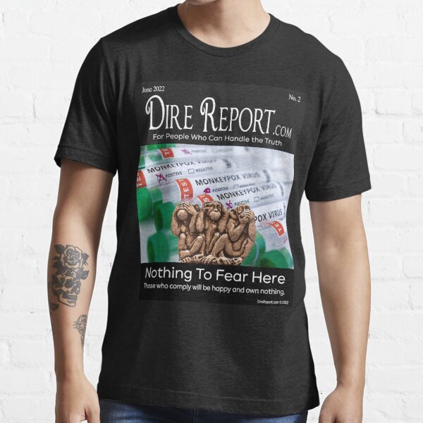 DIRE REPORT: Nothing To Fear Here Essential T-Shirt
