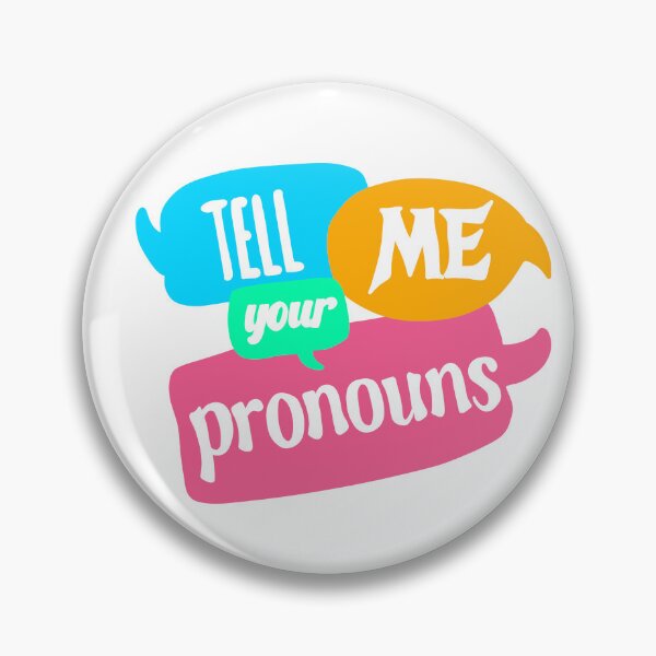 Item preview, Tell me your Pronouns  designed and sold by Becky-Marie.