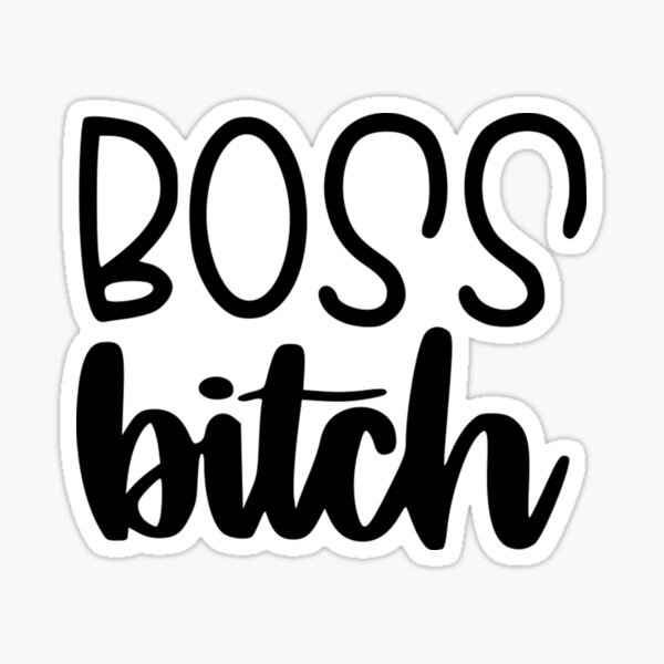 Boss Bitch Sticker, Howrad Studios