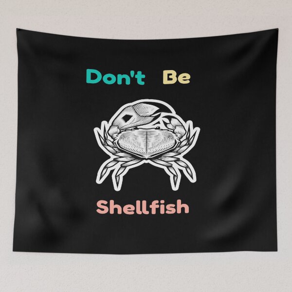 Item preview, Don't Be Shellfish - Funny designed and sold by LMcDs.
