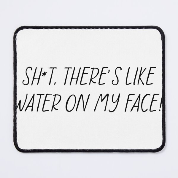 Item preview, Sh*t There's like water on my face! - Mrs. Maisel Quote designed and sold by Designer-Drang.