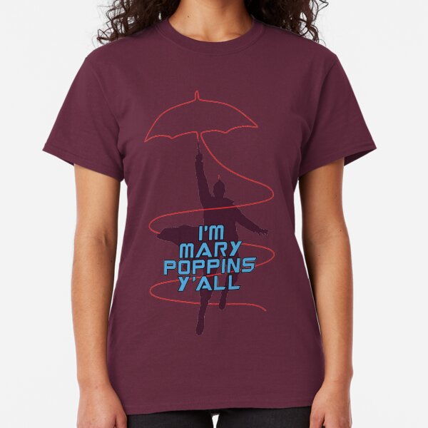 I'm Mary Poppins Y'all Classic T-Shirt