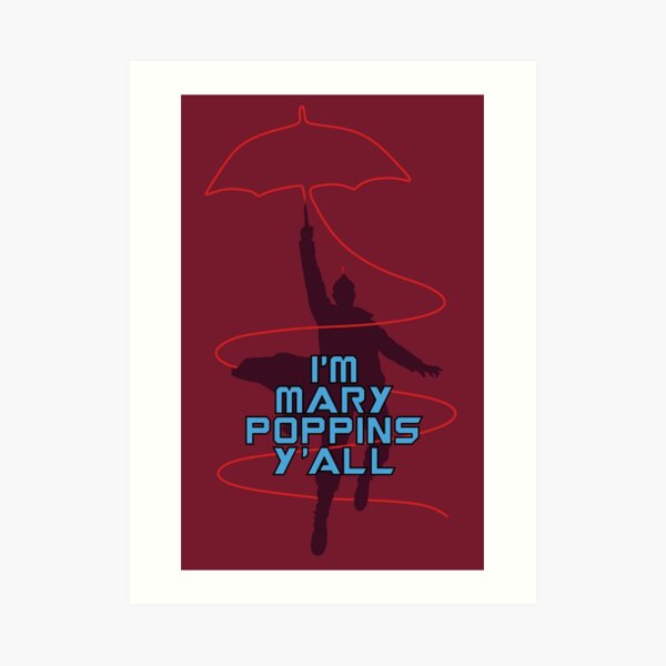 I'm Mary Poppins Y'all Art Print