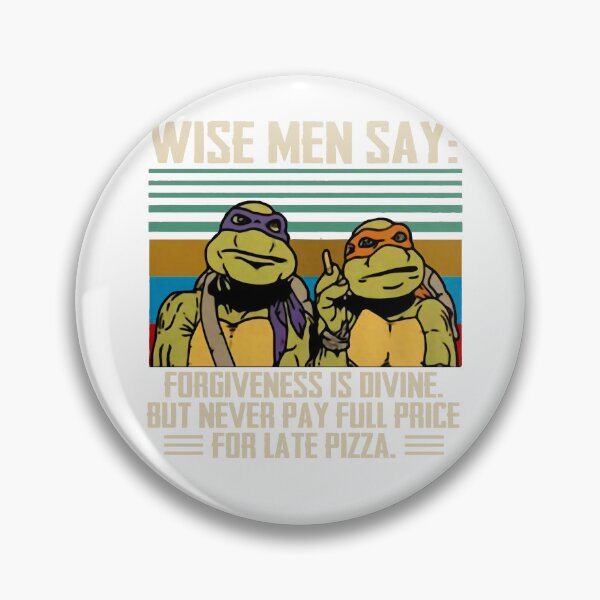 Item preview, -Now--Wise-Men-Say-Forgiveness-is-Divine-But-Never-Pay-Full-Price-for-Late-Pizza-sh designed and sold by DemminLiesel.