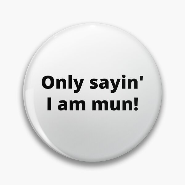 Artikelvorschau, Only sayin' I am mun! entworfen und verkauft von WelshStuff.