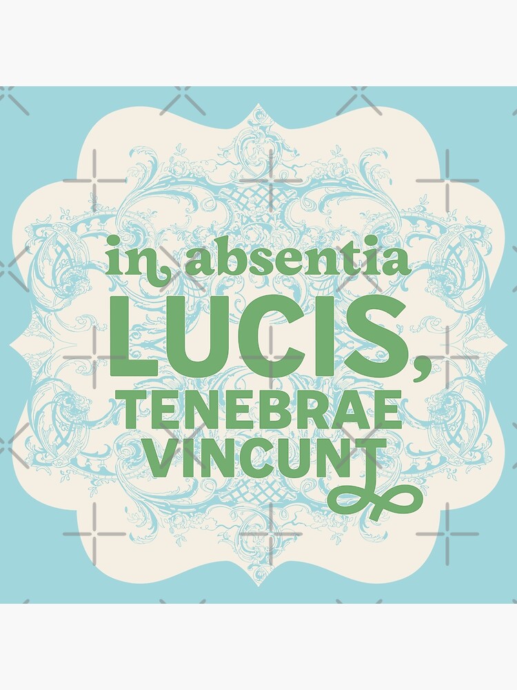 In Absentia Lucis Tenebrae Vincunt Latin In The Absence Of Light Darkness Prevails Greeting Card For Sale By Trishdish309 Redbubble
