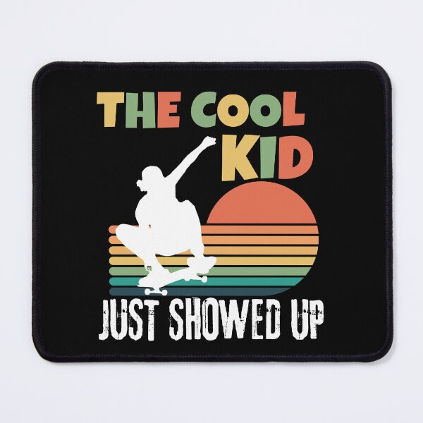 Item preview, The Cool Kid Just Showed Up designed and sold by BronikowskiART.