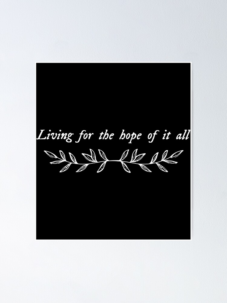 "Living For The Hope Of It All Augusttaylor Swift" Poster for Sale by ...