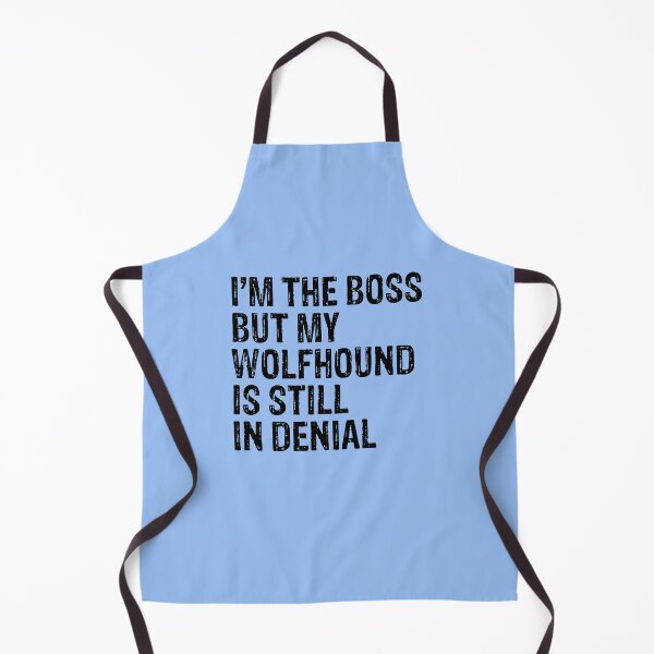 Item preview, I'm The Boss But My Wolfhound Still In Denial designed and sold by Guarddogdrive.