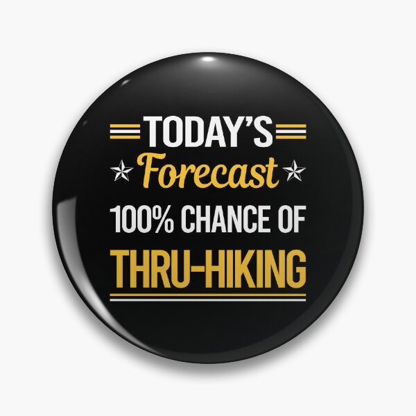 Item preview, Funny Today's Forecast Thru-Hiking Thru Hiking Hike Hiker designed and sold by TroyaBrewer.