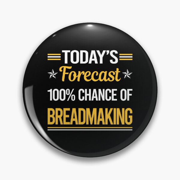 Item preview, Funny Today's Forecast Breadmaking Bread Making designed and sold by TroyaBrewer.