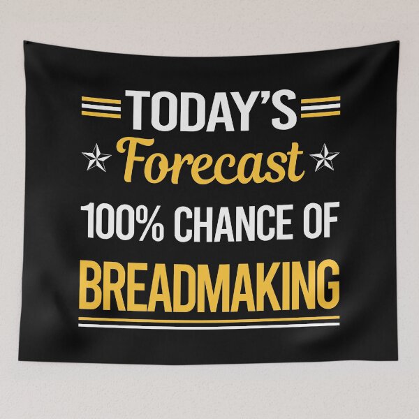 Item preview, Funny Today's Forecast Breadmaking Bread Making designed and sold by TroyaBrewer.
