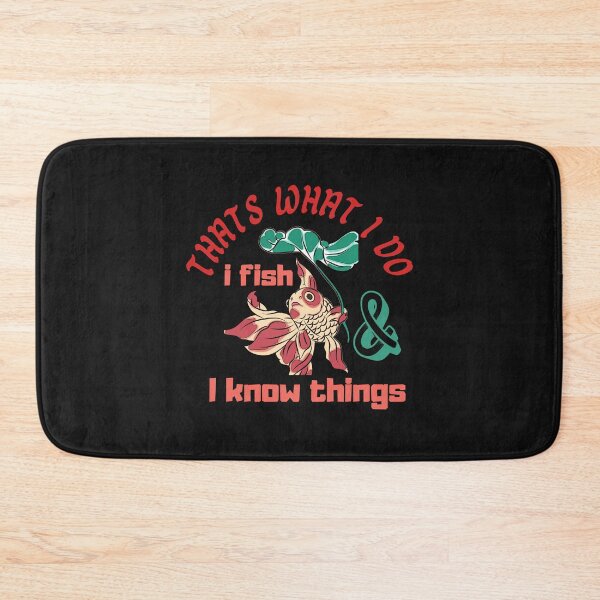 Item preview,  That's what I do I fish and I know things designed and sold by H-ALPHA.