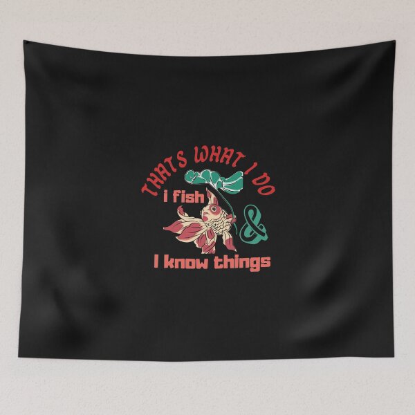 Item preview,  That's what I do I fish and I know things designed and sold by H-ALPHA.