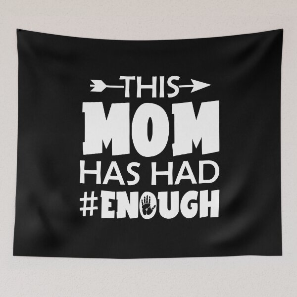 Item preview, THIS MOM HAS HAD ENOUGH designed and sold by OzyManDiaS90.
