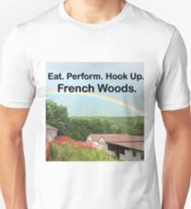 Eat. Perform. Hookup. French Woods. Unisex T-Shirt