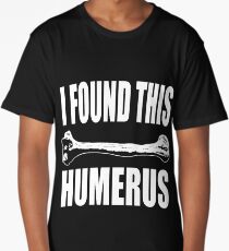 I Found This Humerus Long T-Shirt