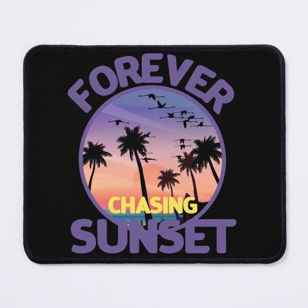 Item preview, FOREVER CHASING SUNSETS designed and sold by GAADesignz.