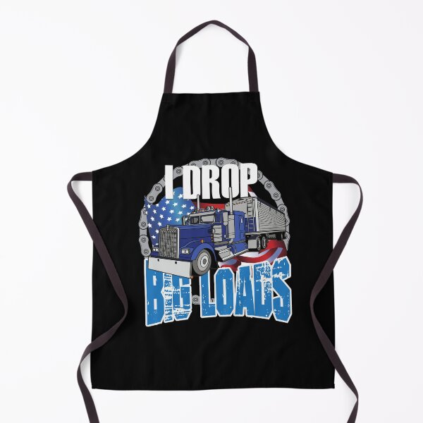 Item preview, I drop big loads, big rig , semi truck driver, truck lover  designed and sold by StairheadStore.