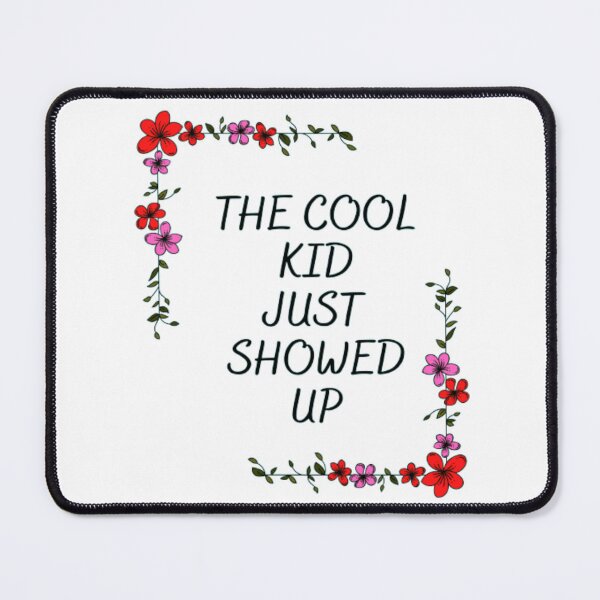 Item preview, the cool kid just showed up designed and sold by nadeesha55.