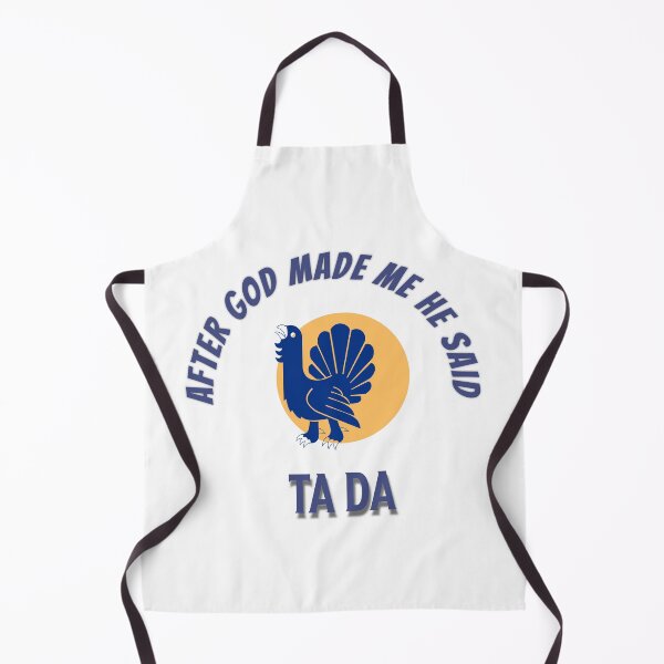 Item preview, After God Made Me He Said Ta Da designed and sold by formylovelydog.