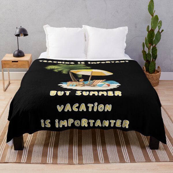 Item preview, teaching is important but summer vacation is importanter designed and sold by matasraa.