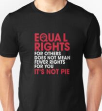 Equal Rights Shirt It's Not Pie Feminist Shirt Unisex T-Shirt