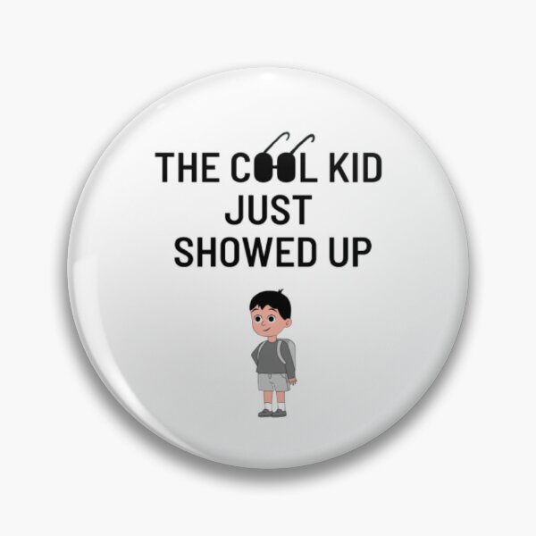 Item preview, the cool kid just showed up designed and sold by nadeesha55.