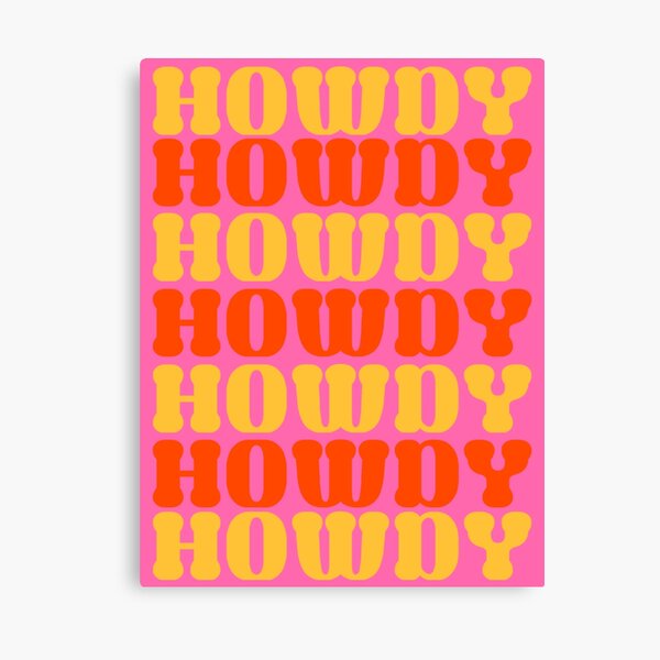HOWDY - pink/orange/yellow Canvas Print